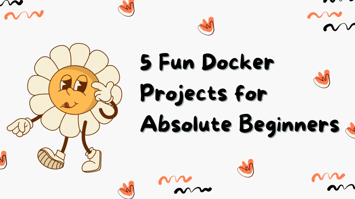 5 fun Docker projects for absolute beginners


