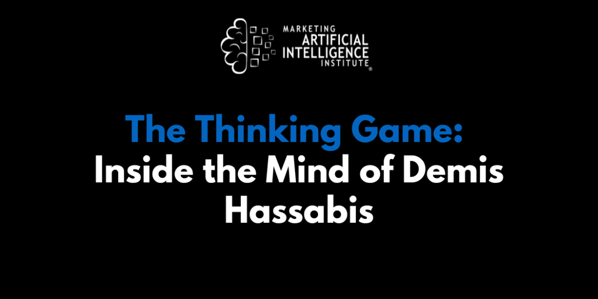 Inside the mind of Demis Hassabis

