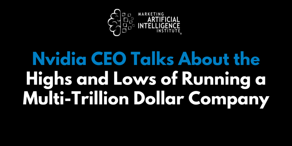 Nvidia CEO talks about the ups and downs of running a multi-trillion dollar company

