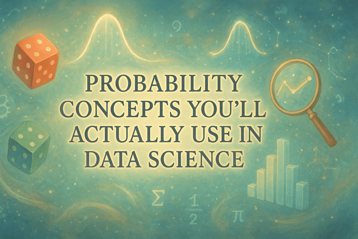 Probability Concepts You'll Actually Use in Data Science


