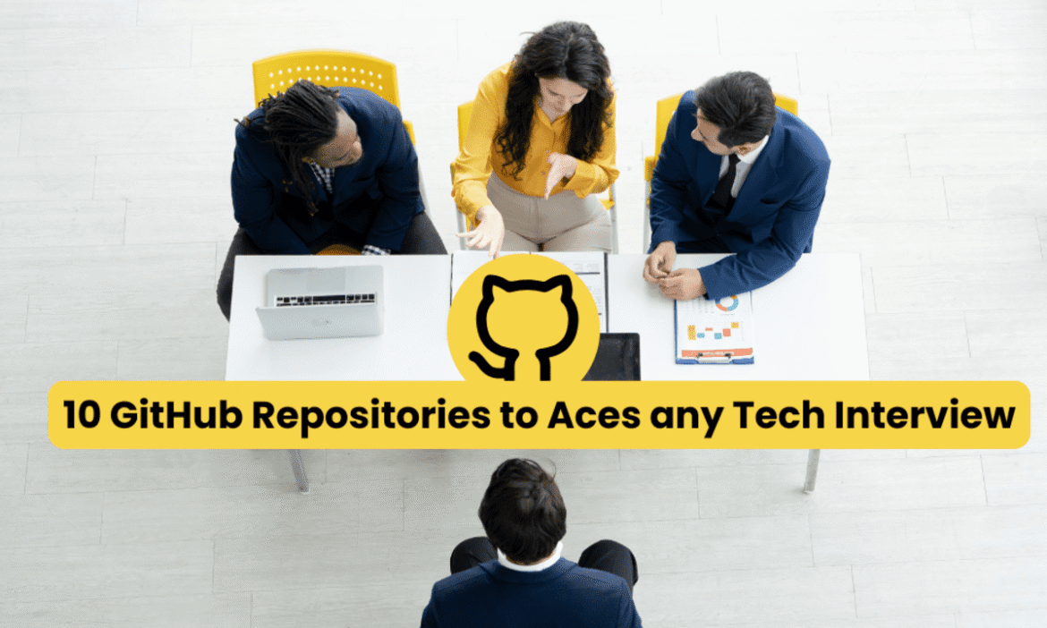 10 GitHub Repositories to Succeed in Any Technical Interview

