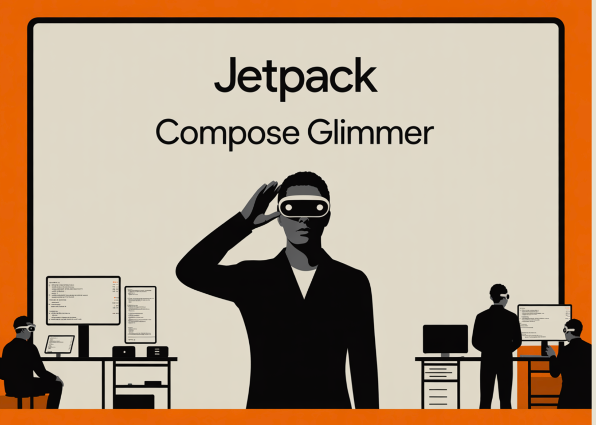 Google introduces Jetpack Compose Glimmer: a new spatial UI framework designed specifically for next-generation AI glasses

