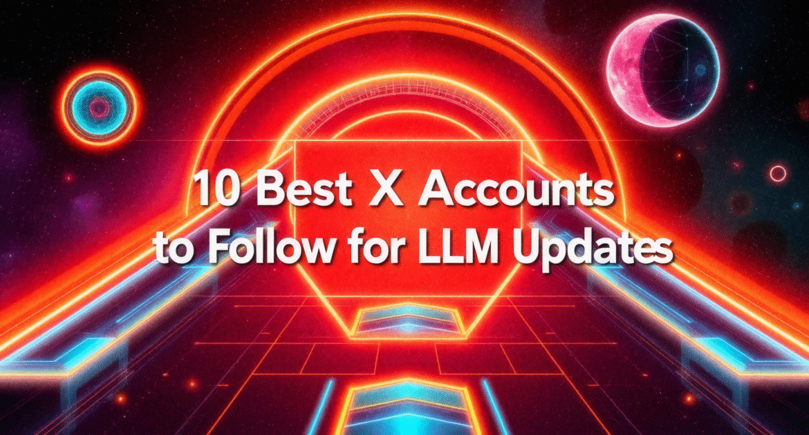 10 Best X (Twitter) Accounts to Follow for LLM Updates

