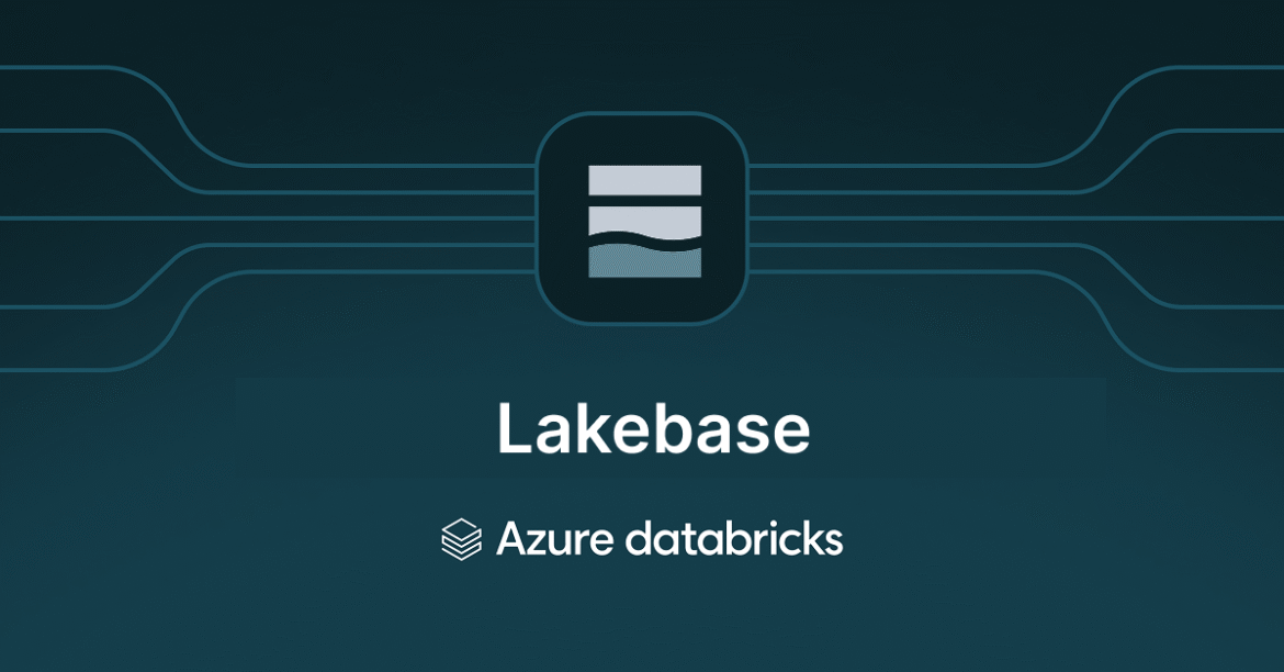 Azure Databricks Lakebase generally available


