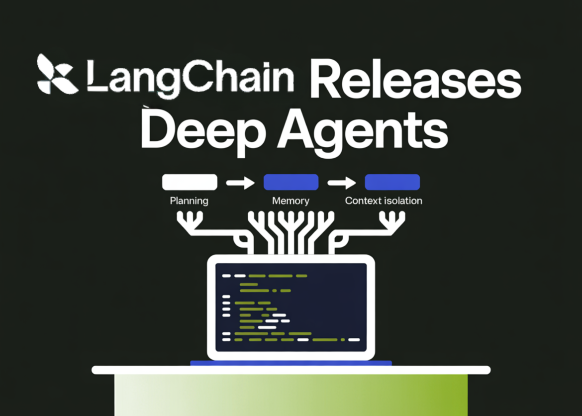 Langchain Releases Deep Agents: A Structured Runtime for Planning, Memory, and Context Isolation in Multi-Step AI Agents

