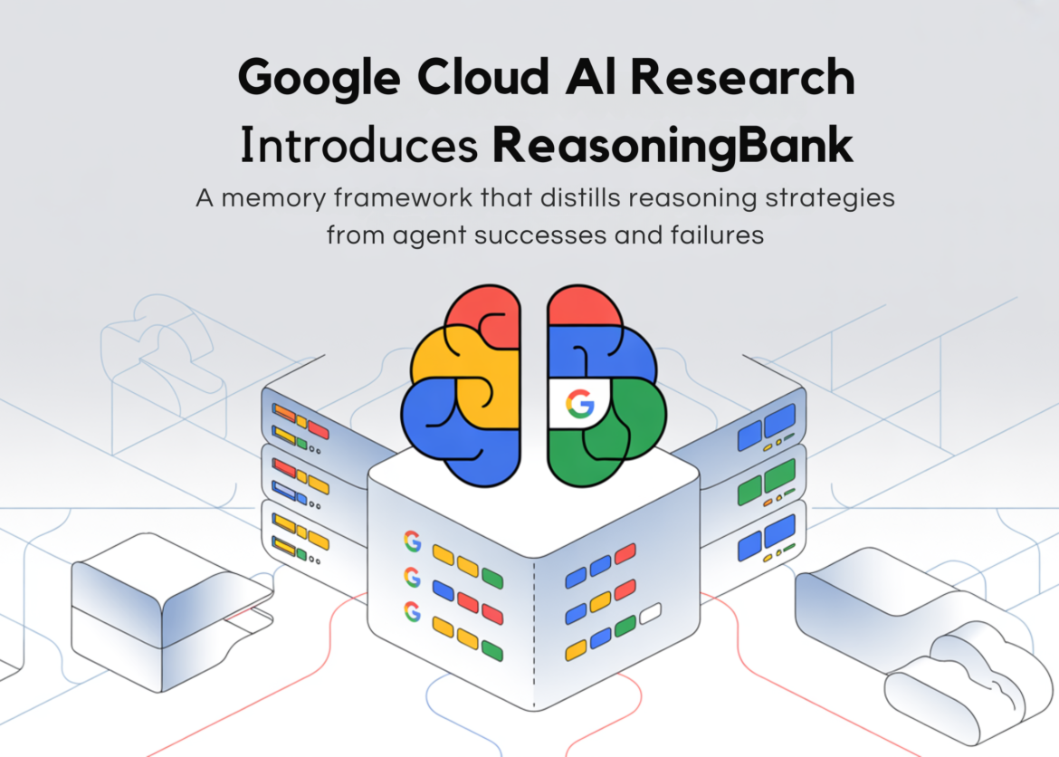 Google Cloud AI Research introduces ReasoningBank: a memory framework that stores reasoning strategies from agent successes and failures

