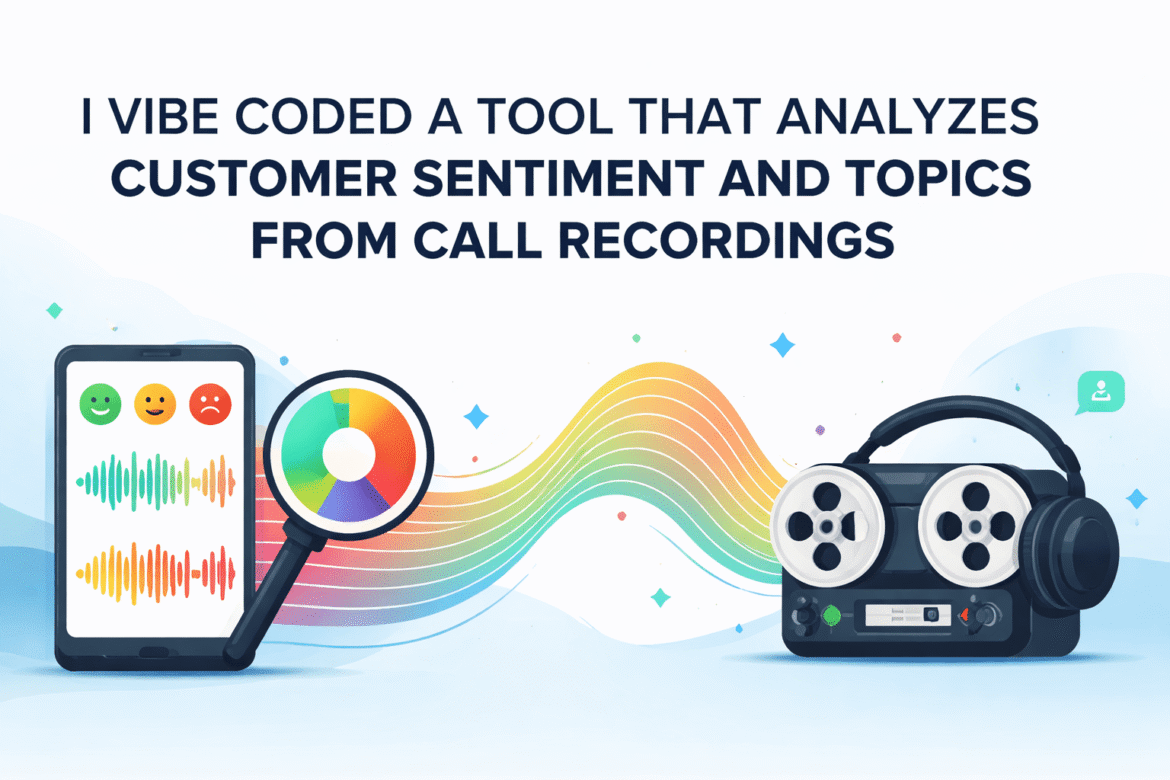 iVibe has coded a tool that analyzes customer sentiments and themes from call recordings

